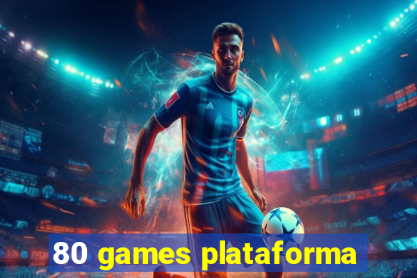 80 games plataforma